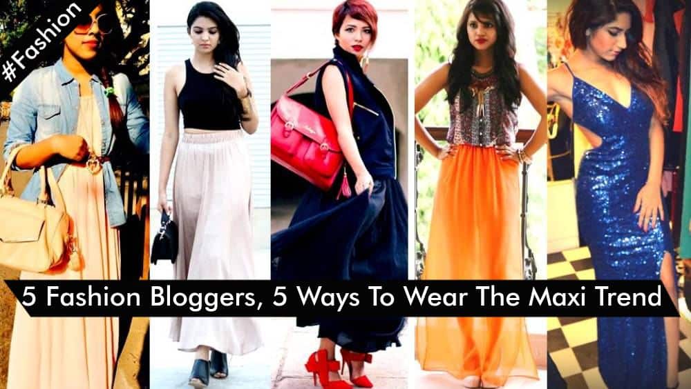 5 Fashion Bloggers, 5 Ways To Wear The Maxi Trend | StyleMag